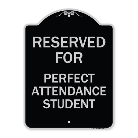 Signmission Reserved for Perfect Attendance Student Heavy-Gauge Aluminum Sign, 24" x 18", BS-1824-23183 A-DES-BS-1824-23183